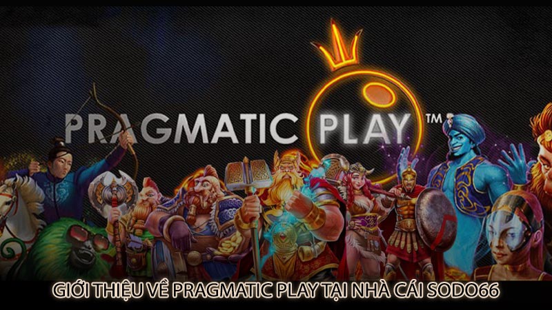 Giới thiệu về Pragmatic Play tại nhà cái sodo66