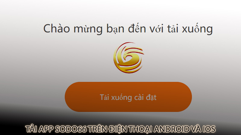 Tải app Sodo66 trên điện thoại Android và iOS