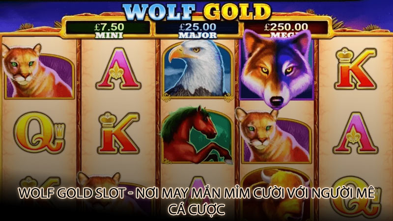 Wolf Gold slot - Nơi may mắn mỉm cười với người mê cá cược