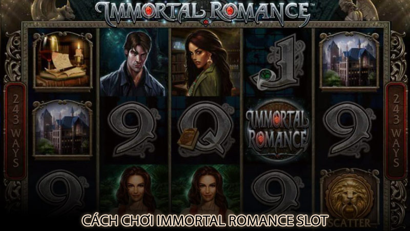 Cách chơi Immortal Romance slot