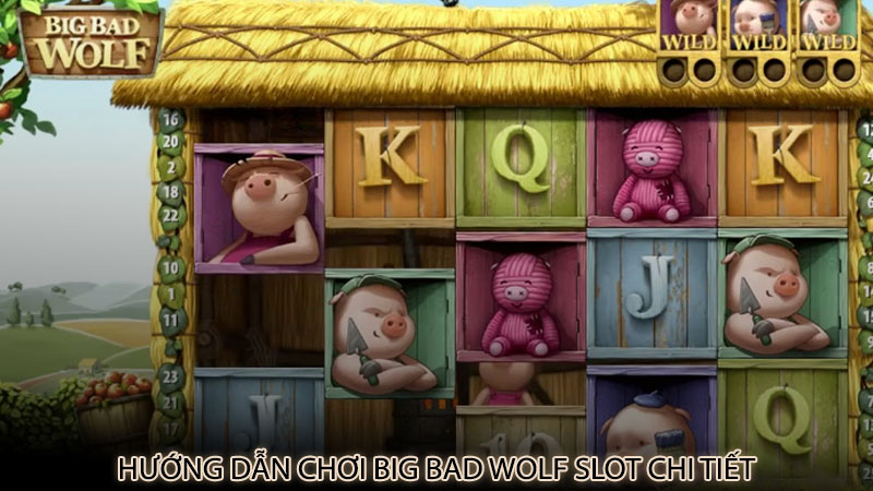 Hướng dẫn chơi Big Bad Wolf slot chi tiết