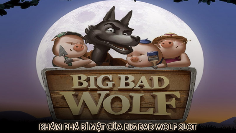 Khám phá bí mật của Big Bad Wolf slot